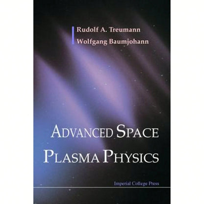 Advanced Space Plasma Physics (Hardcover) By Treumann R A