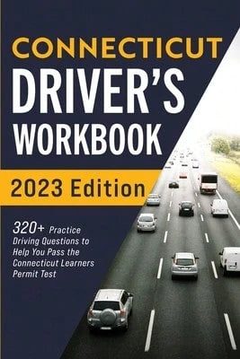 Connecticut Driver's Workbook: 320+ Practice Driving Questions To Help You Pass The Connecticut (Paperback) By Connect Prep