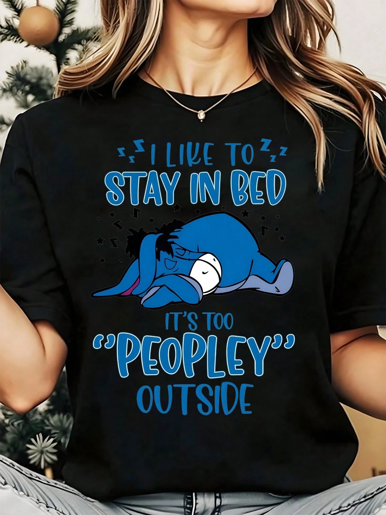 Disney Eeyore Sleeping I Like To Stay In Bed Its Too Peopley Outside Women's Round Neck Shirt, Summer Tops Comfortable Casual Women Clothes