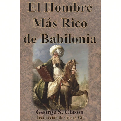El Hombre Más Rico De Babilonia (Paperback) By George S Clason, Carlos Gil