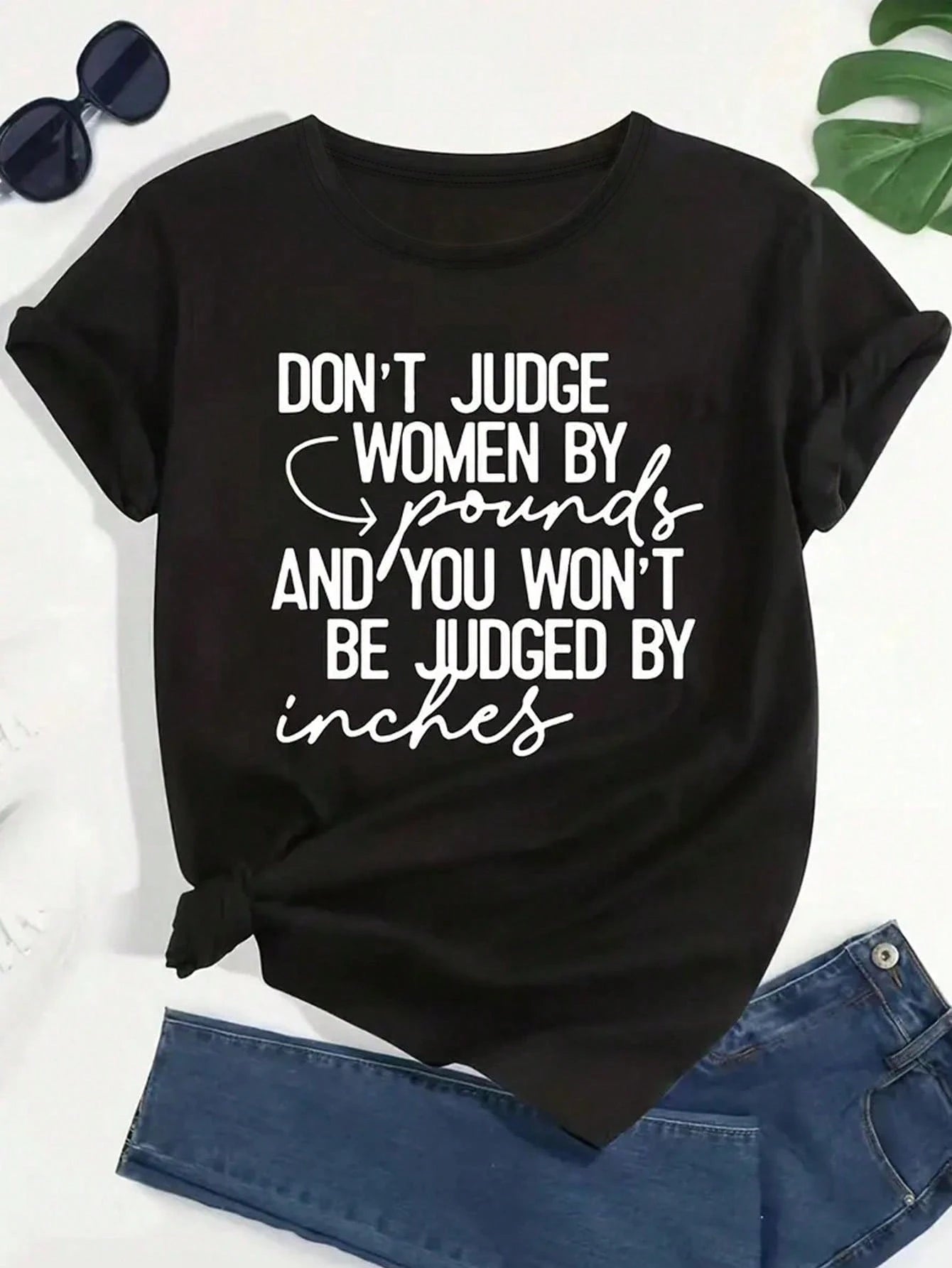 English Letter Printed Summer Scoop Neck Plus Size T-Shirt DON'T JUDGE WOMEN BY Pounds AND YOU WON'T BE JUDGED BY Inches Graphic Tees Women Tops