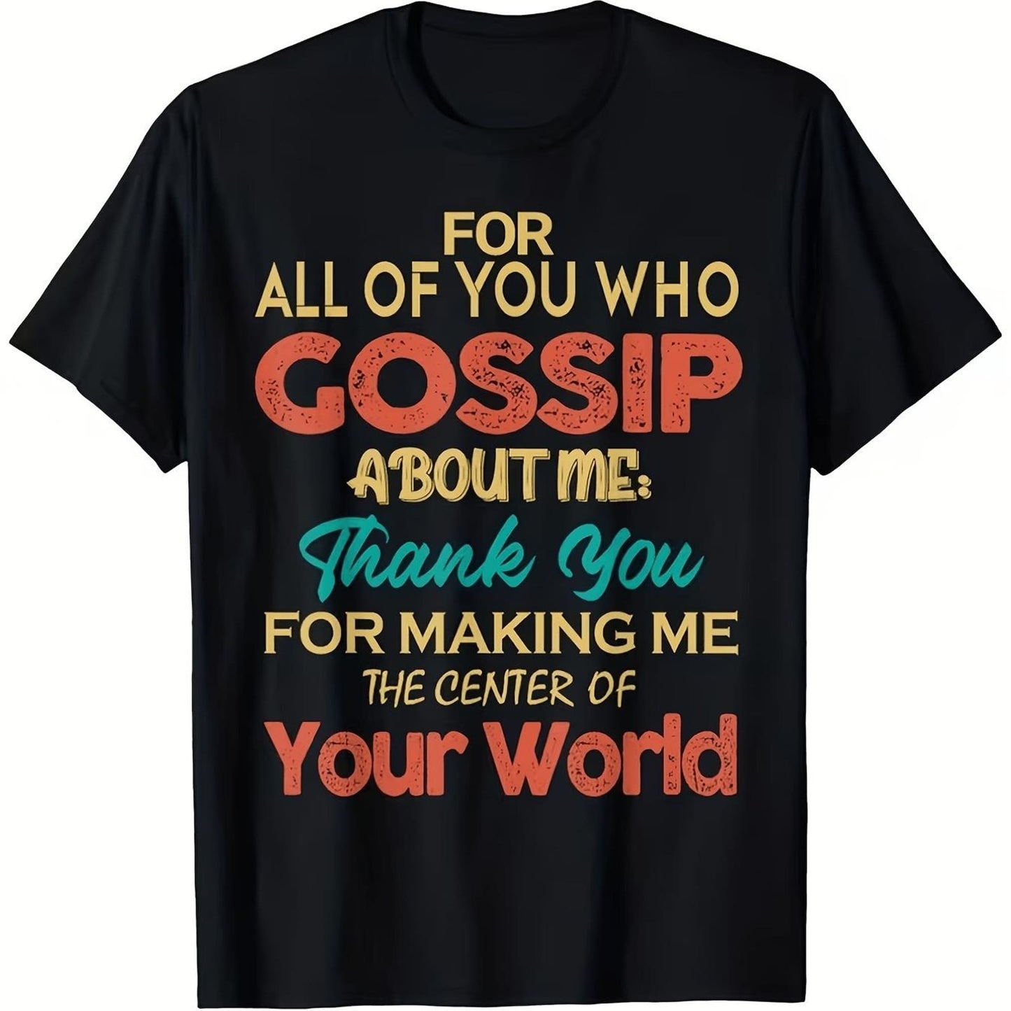 Let Me Be The Center Of Your World. Printed Casual Streetwear T-Shirt, Perfect For Everyday Wear, Parties, And Outings.
