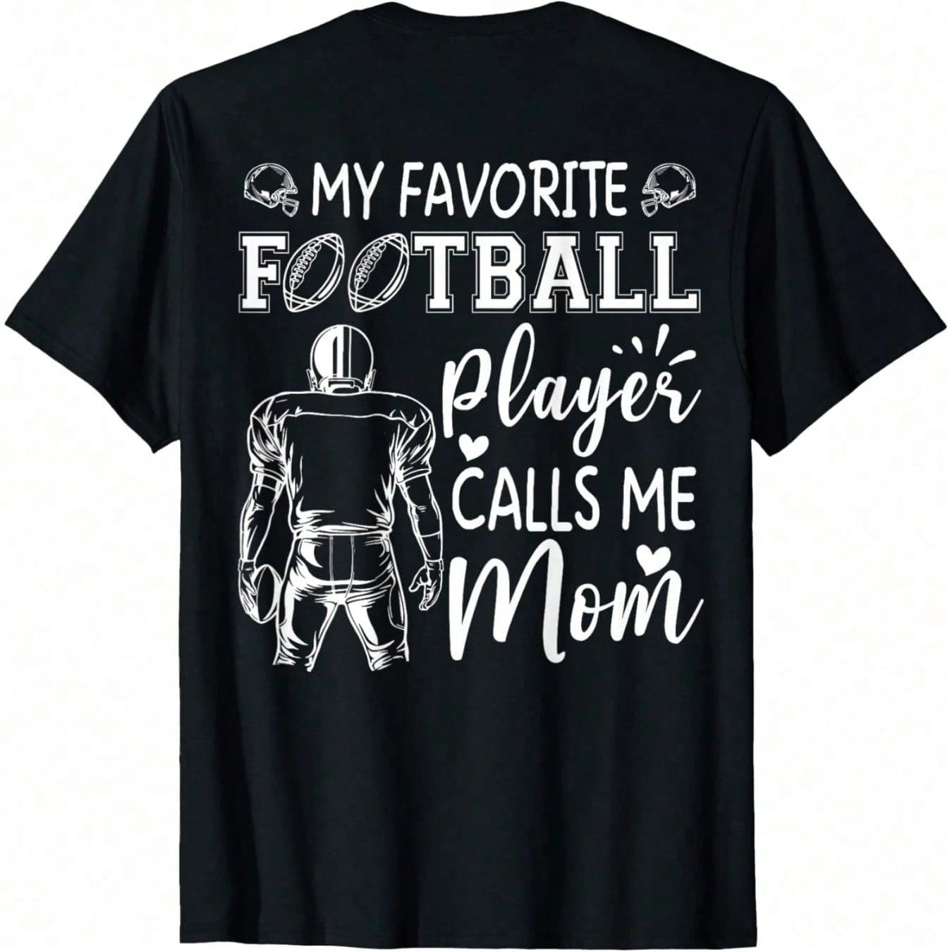 My Favorite Football Player Calls Me Mom T-Shirt