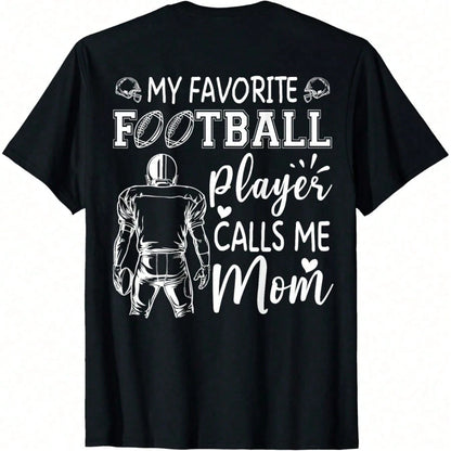 My Favorite Football Player Calls Me Mom T-Shirt