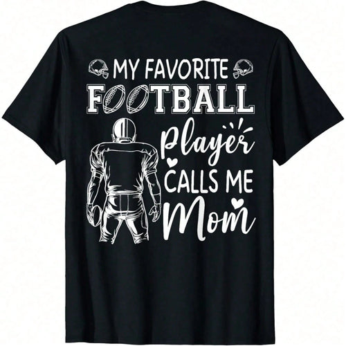 My Favorite Football Player Calls Me Mom T-Shirt