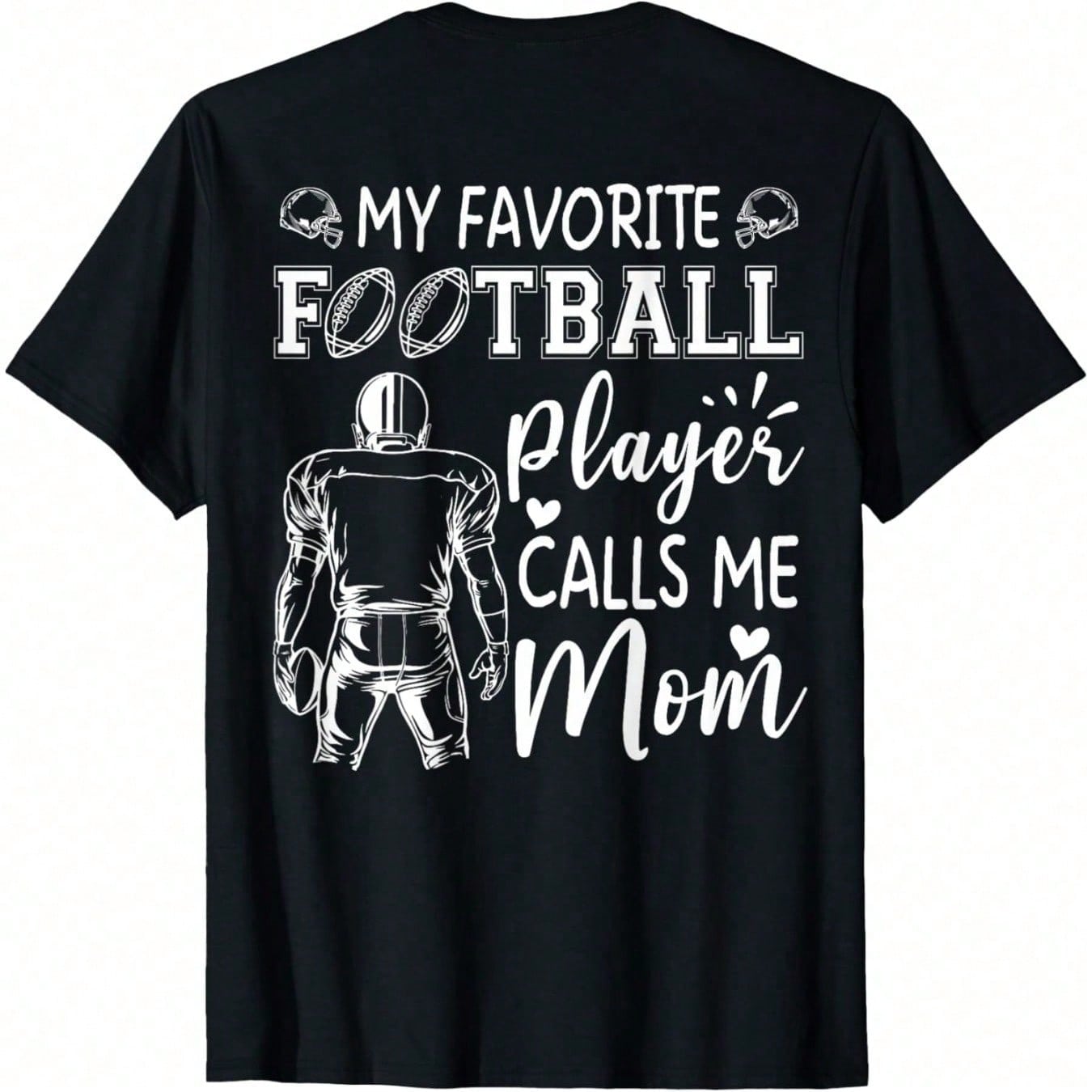 My Favorite Football Player Calls Me Mom T-Shirt