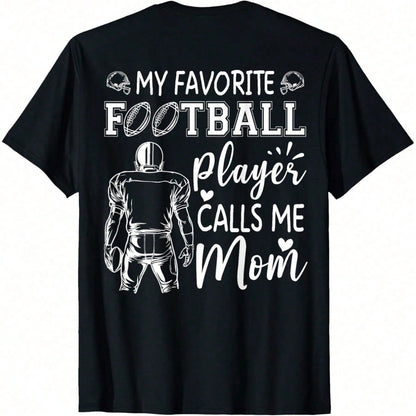 My Favorite Football Player Calls Me Mom T-Shirt