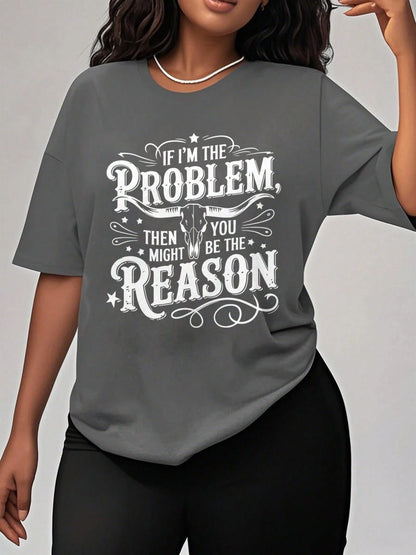 Oversized Style For Women, If I'm The Problem Then You Might Be The Reason T-Shirt, Country Music Shirt, Retro Cowgirl Nashville Shirt, Fashion Gift Tee, Oversize Type Shirt For Women, Perfect For Hol