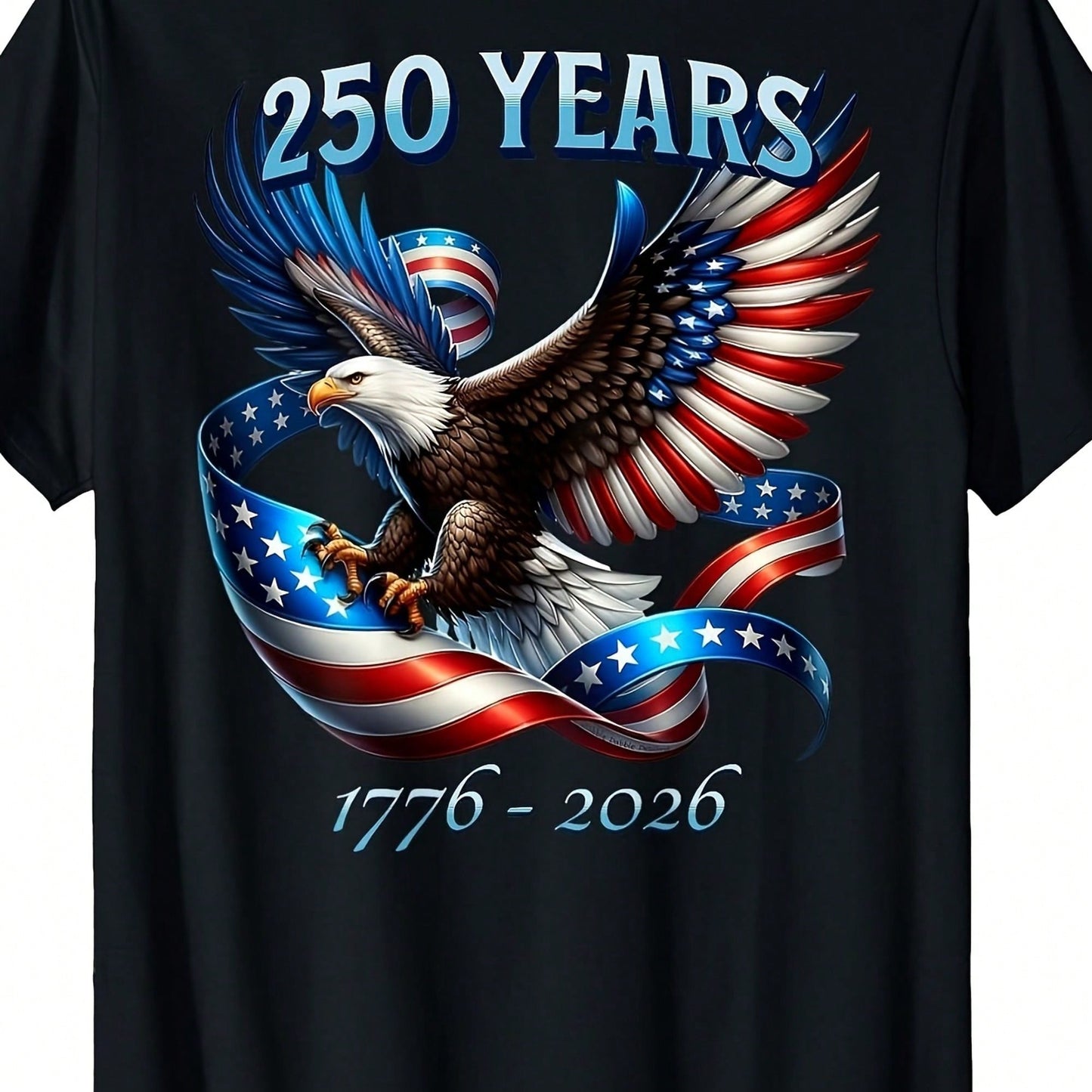 Patriotic Eagle And National Flag T-Shirt (250 Years 1776-2026), Comfortable And Breathable, Perfect For Graduation Season And Father's Day.