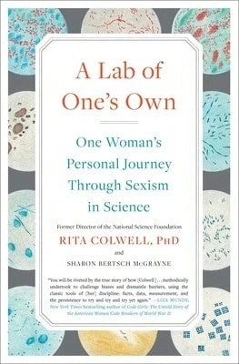 Pre-Owned A Lab Of One's Own: One Woman's Personal Journey Through Sexism In Science (Paperback) By Rita Colwell, Sharon Bertsch McGrayne