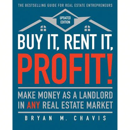Pre-Owned Buy It, Rent It, Profit! (Updated Edition): Make Money As A Landlord In Any Real Estate (Paperback) By Bryan M Chavis