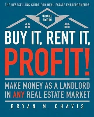 Pre-Owned Buy It, Rent It, Profit! (Updated Edition): Make Money As A Landlord In Any Real Estate (Paperback) By Bryan M Chavis