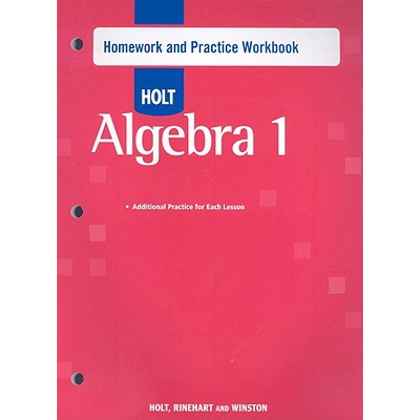 Pre-Owned Holt Algebra 1: Homework Practice Workbook (Paperback) By Holt Rinehart And Winston (Prepared For Publication By)