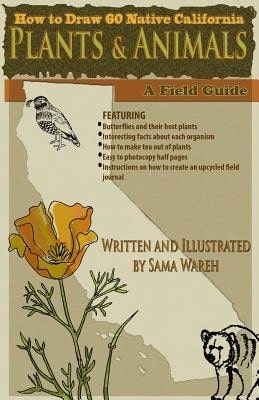 Pre-Owned How To Draw 60 Native California Plants And Animals: A Field Guide (Paperback) By Ms. Sama Wareh