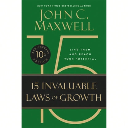 Pre-Owned The 15 Invaluable Laws Of Growth: Live Them And Reach Your Potential (Hardcover) By John C Maxwell