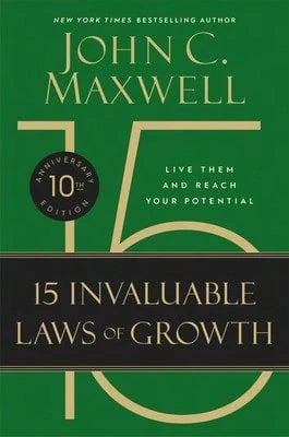 Pre-Owned The 15 Invaluable Laws Of Growth: Live Them And Reach Your Potential (Hardcover) By John C Maxwell