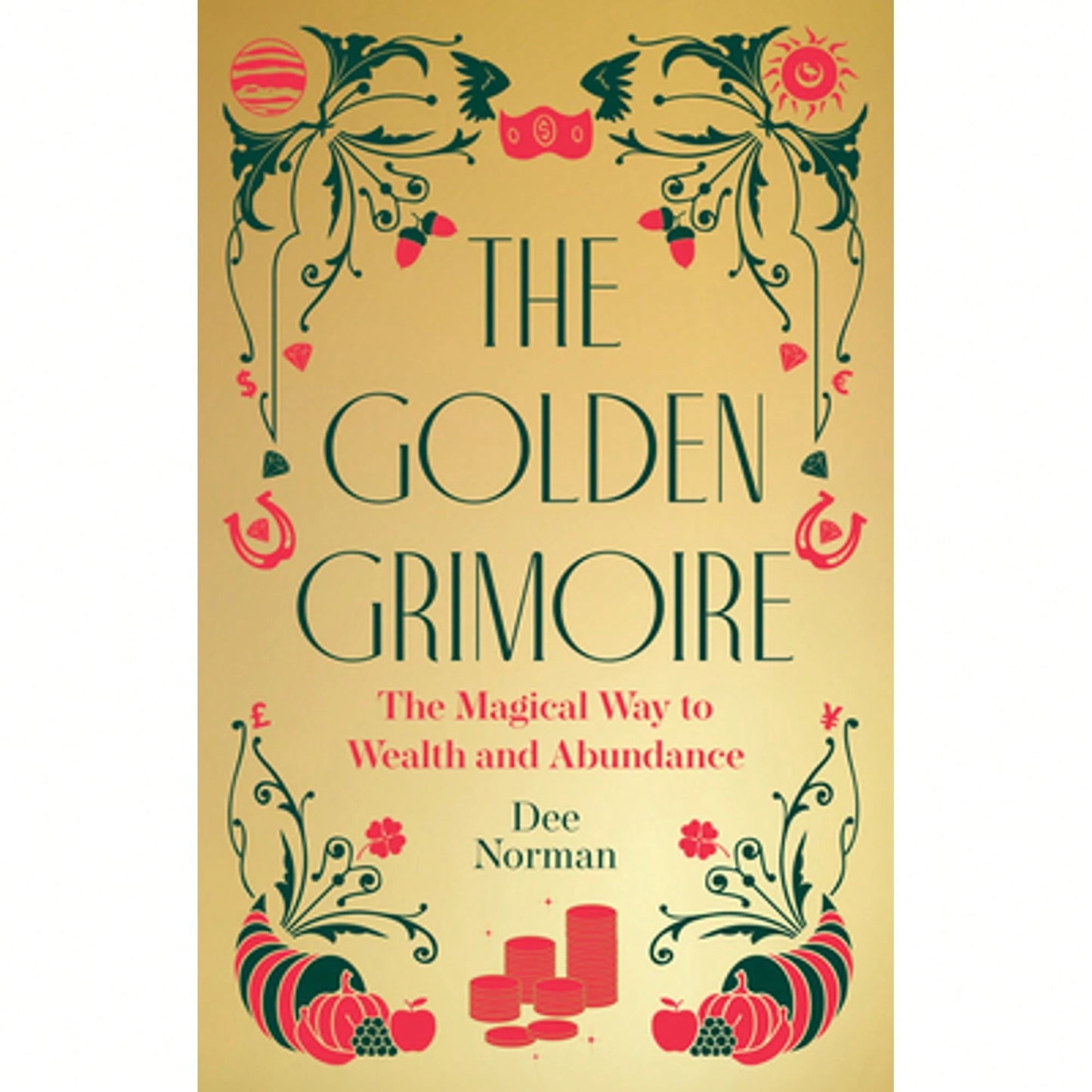 Pre-Owned The Golden Grimoire: The Magical Way To Wealth And Abundance (Hardcover) By Dee Norman