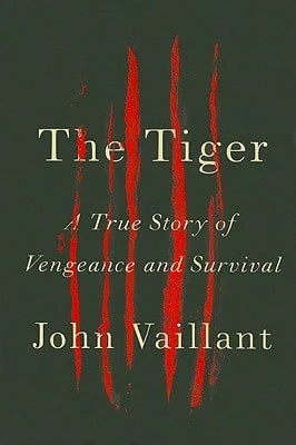 Pre-Owned The Tiger: A True Story Of Vengeance And Survival (Hardcover) By John Vaillant