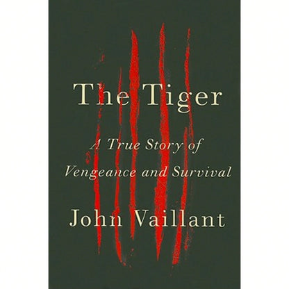 Pre-Owned The Tiger: A True Story Of Vengeance And Survival (Hardcover) By John Vaillant