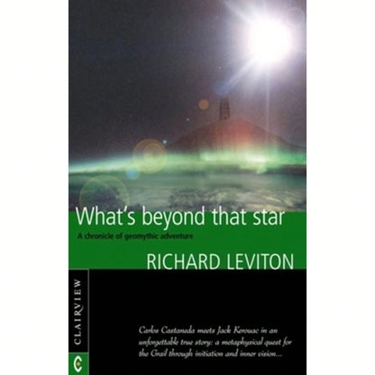 Pre-Owned What's Beyond That Star: A Chronicle Of Geomythic Adventure (Paperback) By Richard Leviton