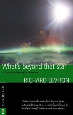 Pre-Owned What's Beyond That Star: A Chronicle Of Geomythic Adventure (Paperback) By Richard Leviton