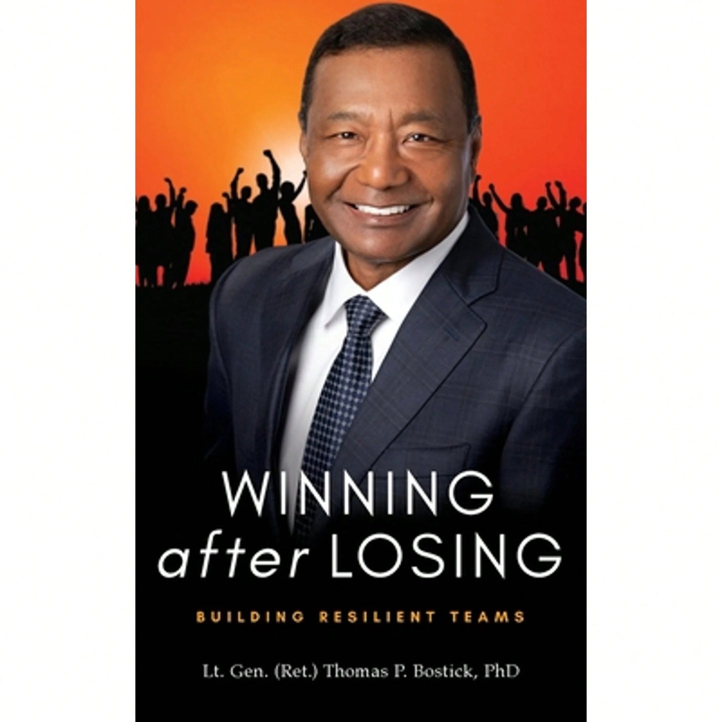 Pre-Owned Winning After Losing: Building Resilient Teams (Paperback) By Lt Gen Bostick