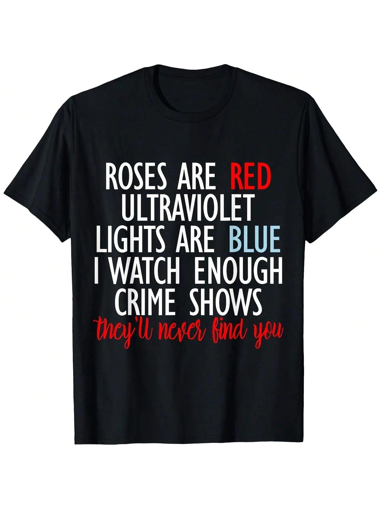 Roses Are Red Ultolet Lights Are Blue True Crime T-Shirt Women's T Shirts Women's Plus Size Graphic Tee