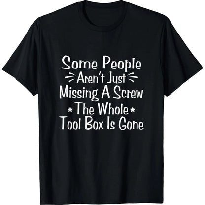 Some People Are Not Just Missing A Screw- A Satirical Slogan T-Shirt, Graphic T-Shirt For Women, T-Shirt, Fun T-Shirt,, L-XXXXXL, Plus Size