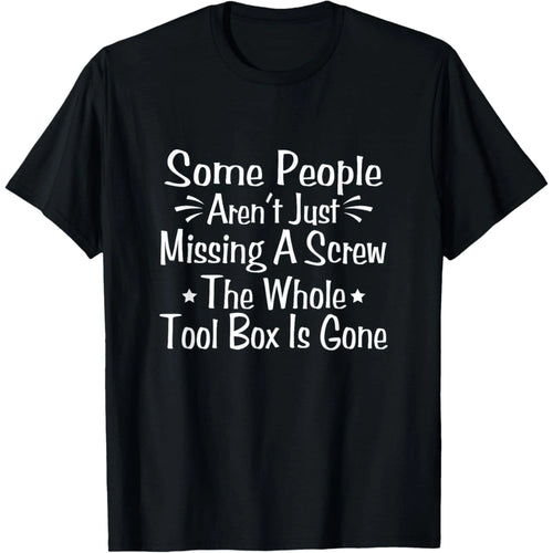 Some People Are Not Just Missing A Screw- A Satirical Slogan T-Shirt, Graphic T-Shirt For Women, T-Shirt, Fun T-Shirt,, L-XXXXXL, Plus Size