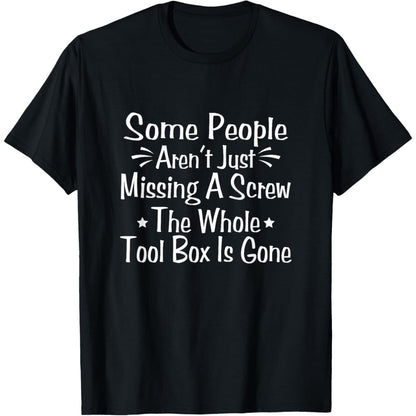 Some People Are Not Just Missing A Screw- A Satirical Slogan T-Shirt, Graphic T-Shirt For Women, T-Shirt, Fun T-Shirt,, L-XXXXXL, Plus Size